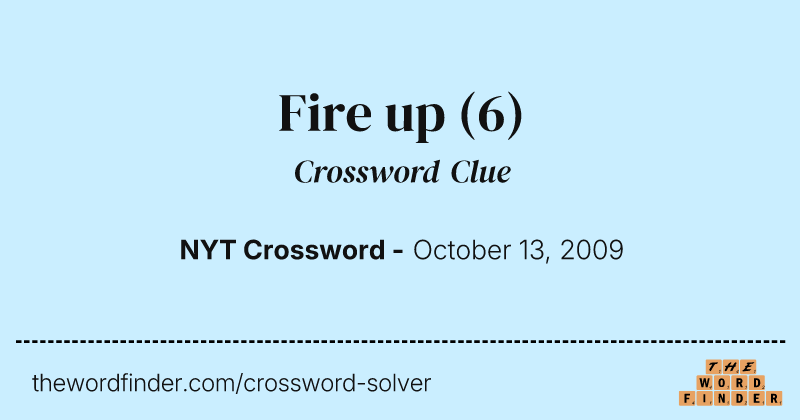 Fire up crossword clue image