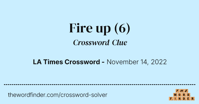 Fire up crossword clue image