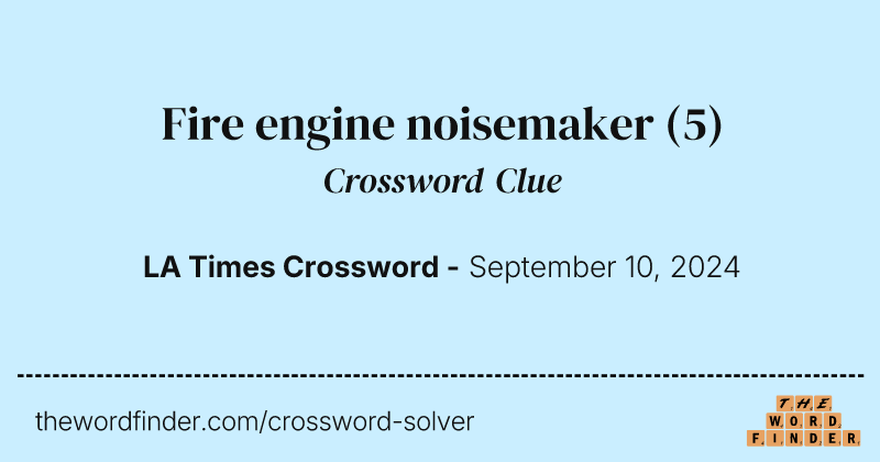 Fire engine noisemaker crossword clue image