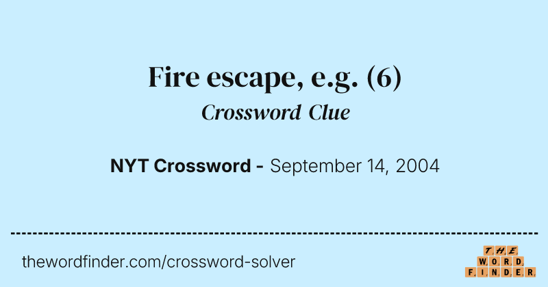 Fire escape, e.g. crossword clue image