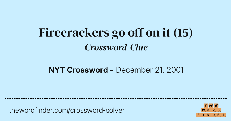 Firecrackers go off on it crossword clue image