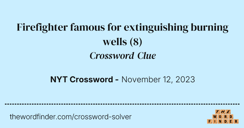 Firefighter famous for extinguishing burning wells crossword clue image