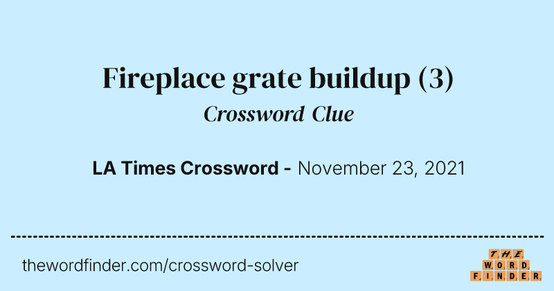 Fireplace grate buildup crossword clue image