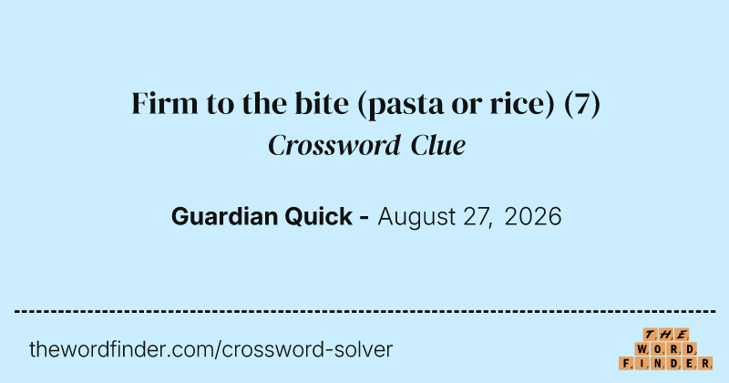 Firm to the bite (pasta or rice) crossword clue image