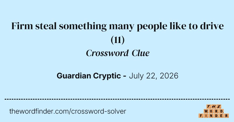 Firm steal something many people like to drive crossword clue image