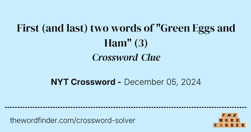 First (and last) two words of "Green Eggs and Ham" crossword clue image