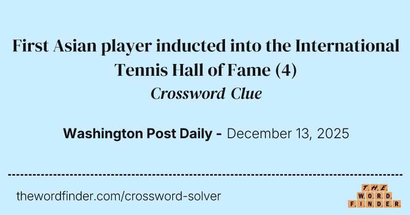 First Asian player inducted into the International Tennis Hall of Fame crossword clue image