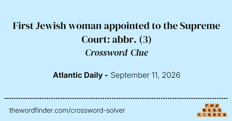 First Jewish woman appointed to the Supreme Court: abbr. crossword clue image