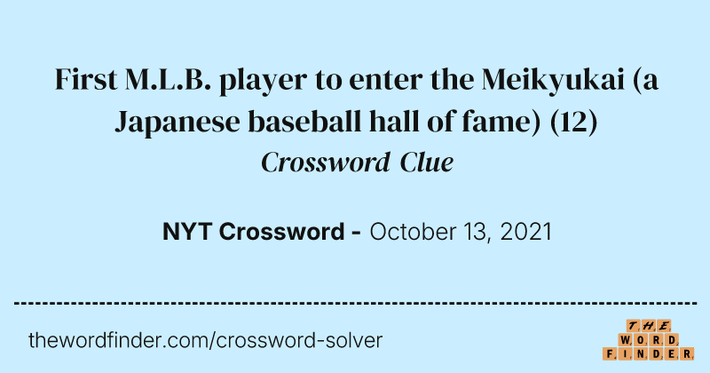 First M.L.B. player to enter the Meikyukai (a Japanese baseball hall of fame) crossword clue image