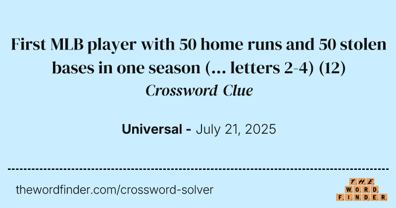 First MLB player with 50 home runs and 50 stolen bases in one season (... letters 2-4) crossword clue image