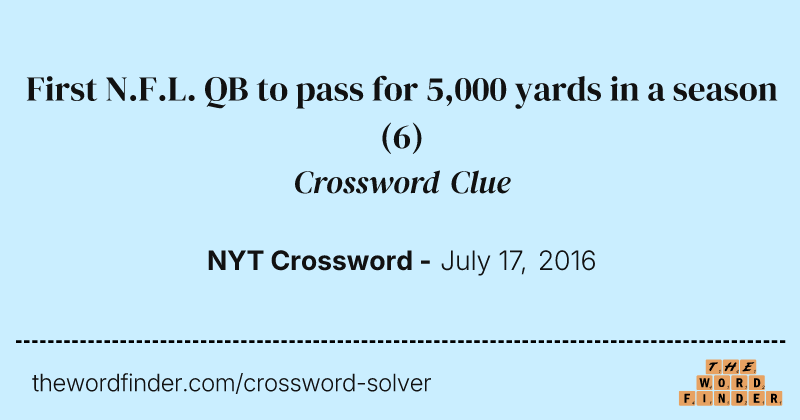 First N.F.L. QB to pass for 5,000 yards in a season crossword clue image