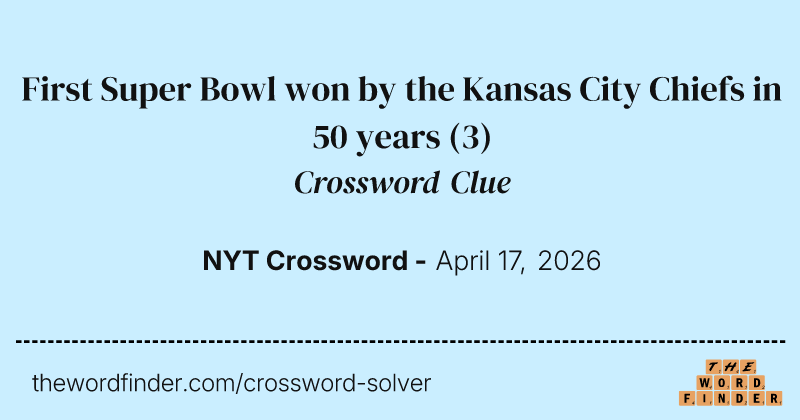 First Super Bowl won by the Kansas City Chiefs in 50 years crossword clue image
