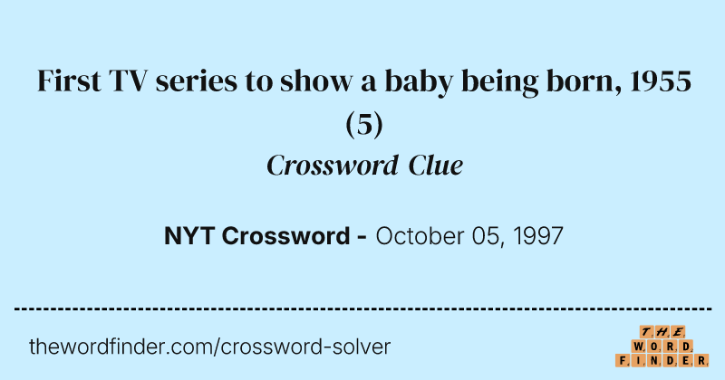 First TV series to show a baby being born, 1955 crossword clue image
