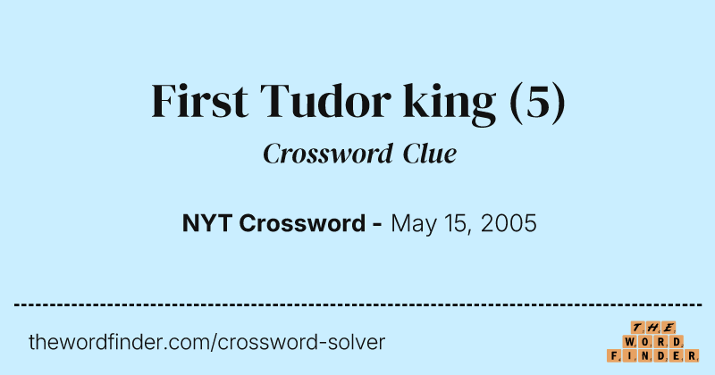 First Tudor king crossword clue image