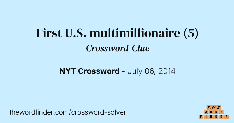 First U.S. multimillionaire crossword clue image