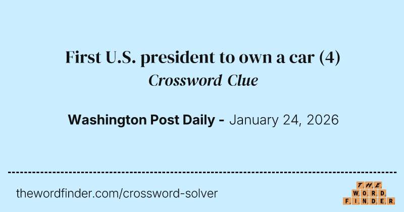 First U.S. president to own a car crossword clue image