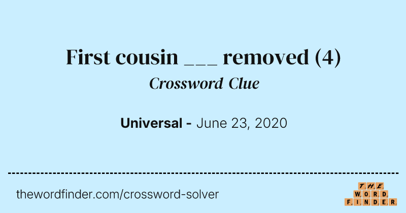 First cousin ___ removed crossword clue image