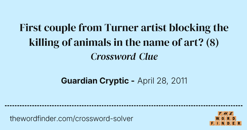 First couple from Turner artist blocking the killing of animals in the name of art? crossword clue image