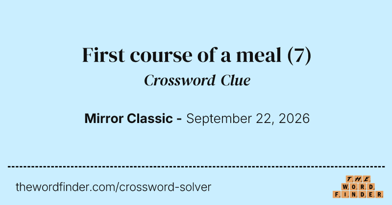 First course of a meal crossword clue image