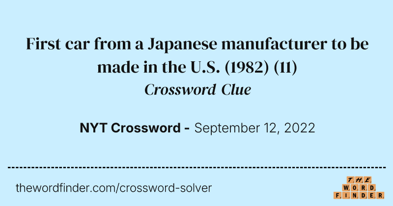 First car from a Japanese manufacturer to be made in the U.S. (1982) crossword clue image
