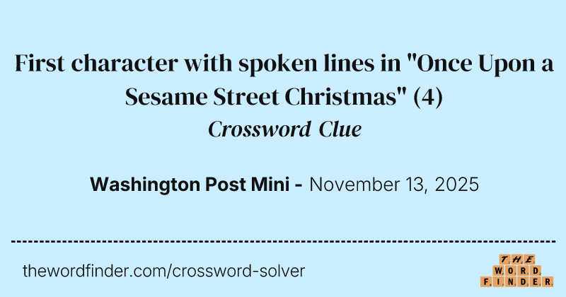 First character with spoken lines in "Once Upon a Sesame Street Christmas" crossword clue image