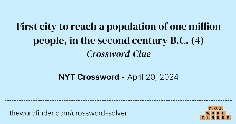 First city to reach a population of one million people, in the second century B.C. crossword clue image