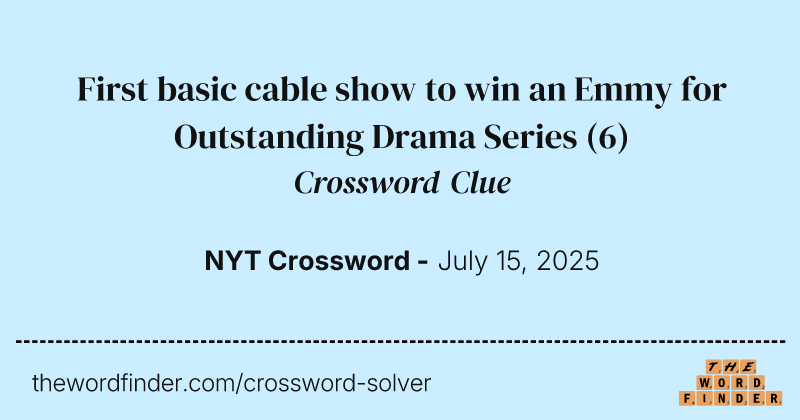 First basic cable show to win an Emmy for Outstanding Drama Series crossword clue image