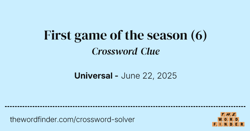 First game of the season crossword clue image