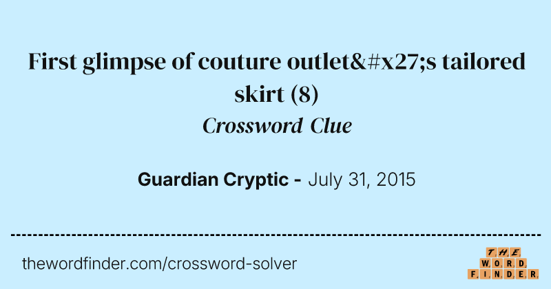 First glimpse of couture outlet's tailored skirt crossword clue image