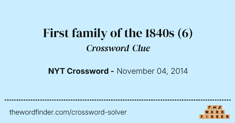 First family of the 1840s crossword clue image