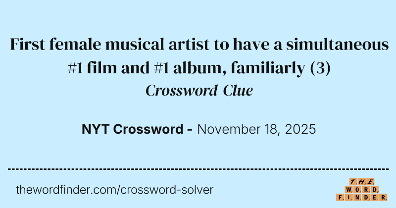 First female musical artist to have a simultaneous #1 film and #1 album, familiarly crossword clue image