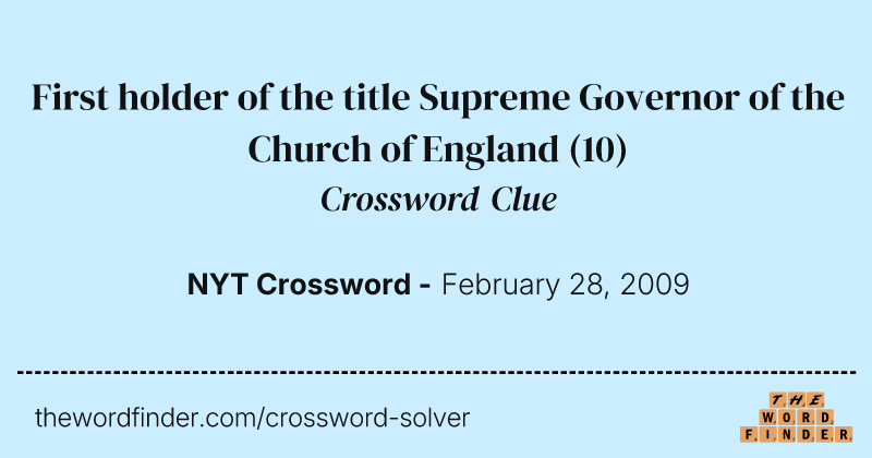 First holder of the title Supreme Governor of the Church of England crossword clue image
