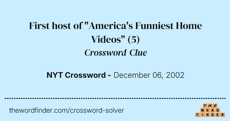 First host of "America's Funniest Home Videos" crossword clue image