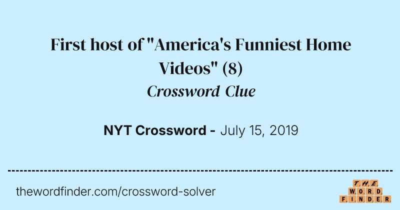 First host of "America's Funniest Home Videos" crossword clue image