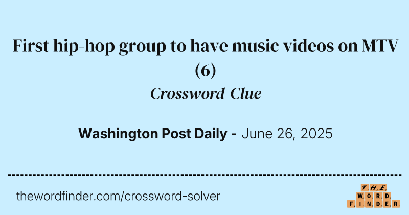 First hip-hop group to have music videos on MTV crossword clue image