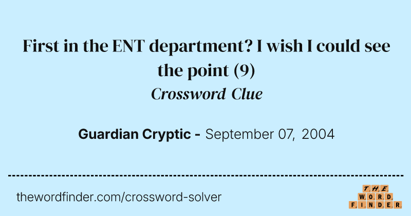 First in the ENT department? I wish I could see the point crossword clue image