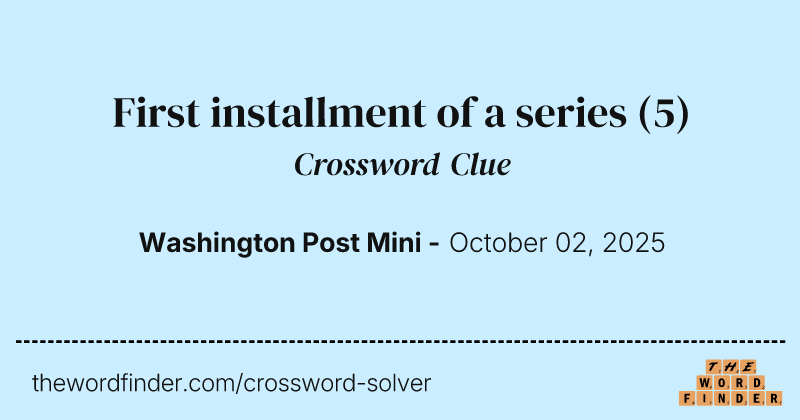 First installment of a series crossword clue image