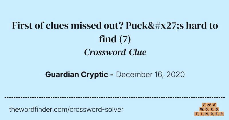 First of clues missed out? Puck's hard to find crossword clue image