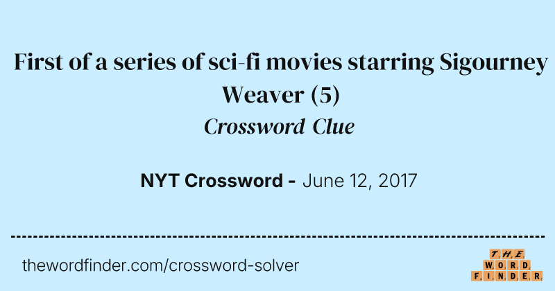 First of a series of sci-fi movies starring Sigourney Weaver crossword clue image