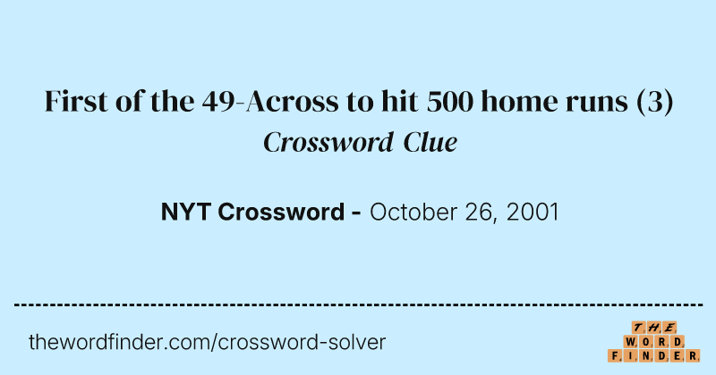 First of the 49-Across to hit 500 home runs crossword clue image