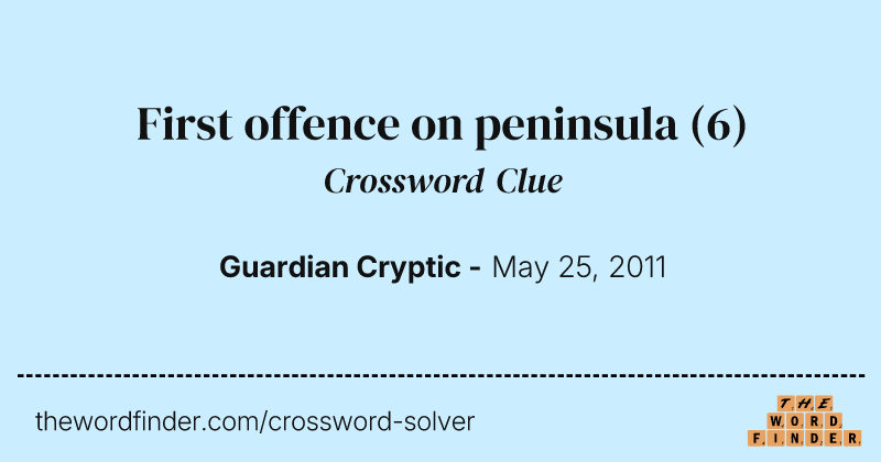 First offence on peninsula crossword clue image