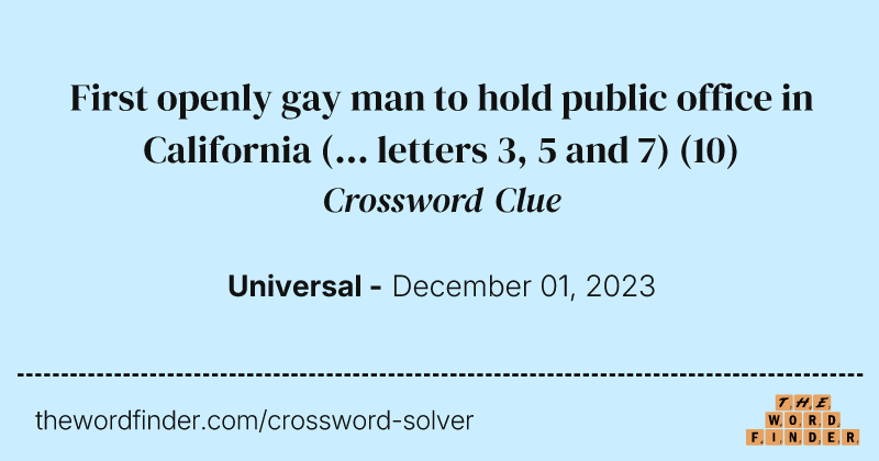 First openly gay man to hold public office in California (... letters 3, 5 and 7) crossword clue image
