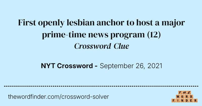 First openly lesbian anchor to host a major prime-time news program crossword clue image
