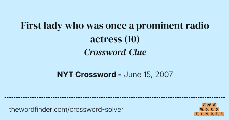 First lady who was once a prominent radio actress crossword clue image