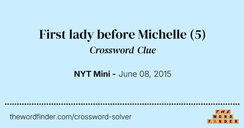 First lady before Michelle crossword clue image