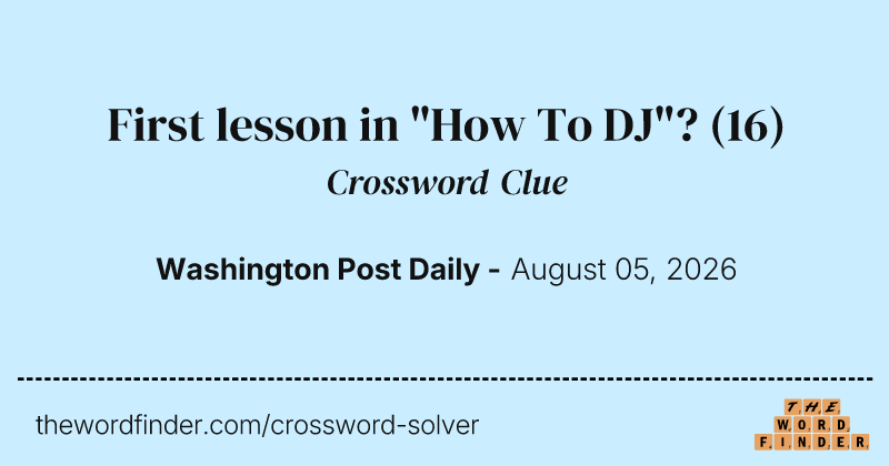 First lesson in "How To DJ"? crossword clue image