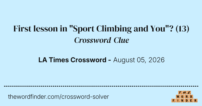 First lesson in "Sport Climbing and You"? crossword clue image