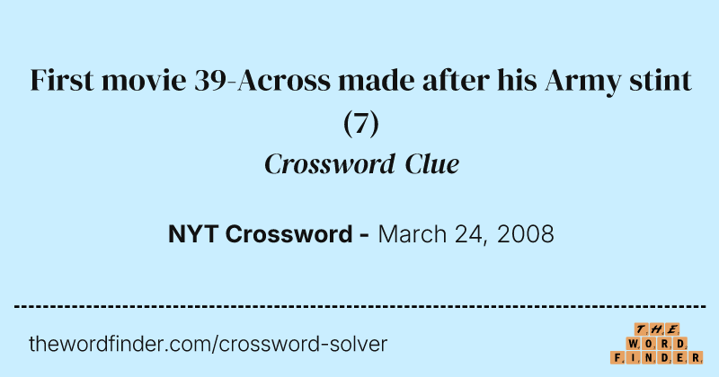 First movie 39-Across made after his Army stint crossword clue image