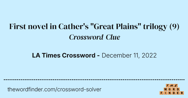 First novel in Cather's "Great Plains" trilogy crossword clue image