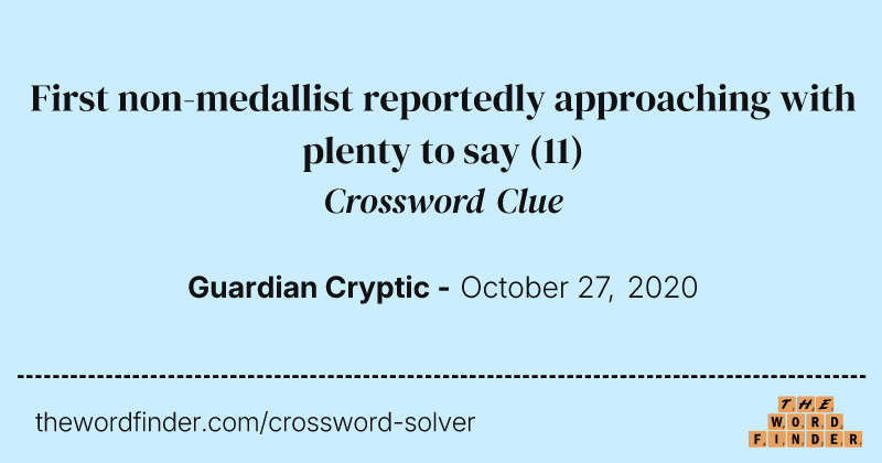 First non-medallist reportedly approaching with plenty to say crossword clue image